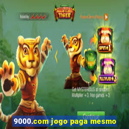 9000.com jogo paga mesmo